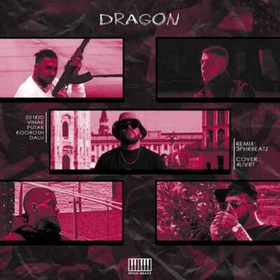 دانلود آهنگ  دراگون از 021 کید دلو کوروش پوتک ویناک