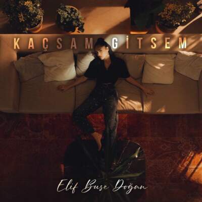 دانلود آهنگ Kacsam Gitsem با صدای Elif Buse Dogan دانلود آهنگ Kacsam Gitsem با صدای Elif Buse Dogan