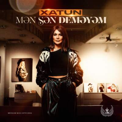 دانلود آهنگ Men Sen Demeyem با صدای Xatun دانلود آهنگ Men Sen Demeyem با صدای Xatun