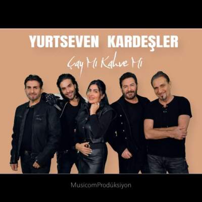 دانلود آهنگ Cay Mi Kahve Mi با صدای Yurtseven Kardesler دانلود آهنگ Cay Mi Kahve Mi با صدای Yurtseven Kardesler
