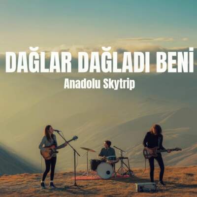 دانلود آهنگ  Dağlar Dağladı Beni با صدای Anadolu Skytrip