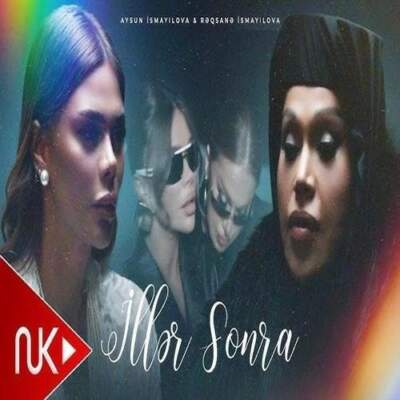 دانلود آهنگ  Iller Sonra با صدای Aysun Ismayilova و Reqsane Ismayilova