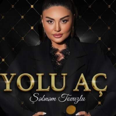 دانلود آهنگ Yolu Ac با صدای Sebnem Tovuzlu دانلود آهنگ Yolu Ac با صدای Sebnem Tovuzlu