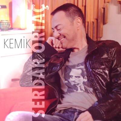 دانلود آهنگ Kemik با صدای Serdar Ortac دانلود آهنگ Kemik با صدای Serdar Ortac