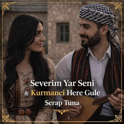 دانلود آهنگ Severim Yar Seni Kurmanci Here Gule با صدای Serap Tuna دانلود آهنگ Severim Yar Seni Kurmanci Here Gule با صدای Serap Tuna