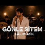دانلود ریمیکس Gönle Sitem با صدای Lâl Müzik