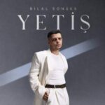 دانلود آهنگ Yetiş با صدای Bilal Sonses