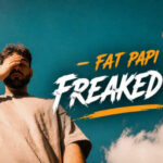 دانلود آهنگ FREAKED OUT با صدای Fat Papi