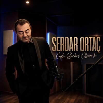 دانلود آهنگ  Öyle Sarhoş Olsam Ki با صدای Serdar Ortaç