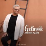 دانلود آهنگ گلینلیک با صدای افشین آذری دانلود آهنگ گلینلیک با صدای افشین آذری
