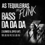 دانلود آهنگ Bass da da da (Sentadão) با صدای As Tequileiras do Funk