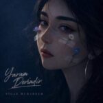 دانلود آهنگ Yaram Derindir با صدای Nigar Muharrem