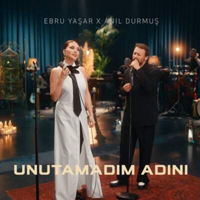 دانلود آهنگ Unutamadım Adını با صدای Ebru Yaşar و Anıl Durmuş دانلود آهنگ Unutamadım Adını با صدای Ebru Yaşar و Anıl Durmuş
